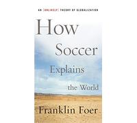 How Soccer Explains the World
