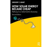 How Solar Energy Became Cheap : Pathway to a Solar-Centric Economy
