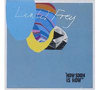 How Soon Is Now by Lea W. Frey