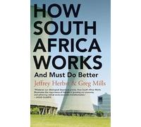 How South Africa Works: And Must Do Better