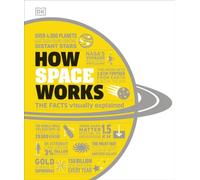How Space Works The Facts Visually Explained by DK (Hardback Book)