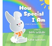 How Special I Am: A Book of Positive Affirmations: 1 (Weston Books)