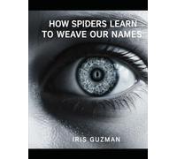 How Spiders Learn To Weave Our Names