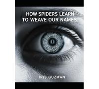 How Spiders Learn To Weave Our Names