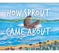 How Sprout the American Bald Eagle Came About