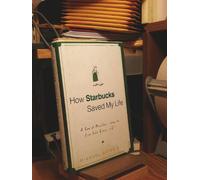 How Starbucks Saved My Life