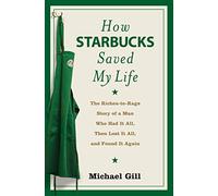 HOW STARBUCKS SAVED MY LIFE: A Powerful Memoir of Resilience and Rediscovering What Matters Most