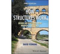 How Structures Work: Design and Behaviour from Bridges to Buildings