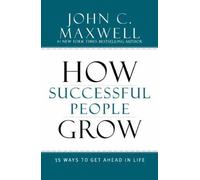 How Successful People Grow by John C. Maxwell