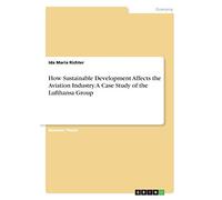 How Sustainable Development Affects the Aviation Industry. A Case Study of the Lufthansa Group