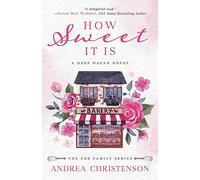 How Sweet It Is: A Deep Haven Novel: 1 (Deep Haven Collection)