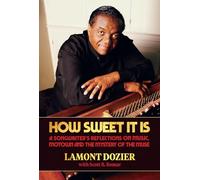 How Sweet It Is: A Songwriter's Reflections on Music, Motown and the Mystery of the Muse