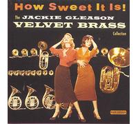 How Sweet It Is: the Jackie Gleason Velvet Brass Collection