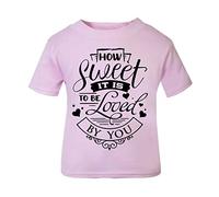 How Sweet it is to be Loved by You (Romantic Quotes for Couples, Anniversary) Short Sleeve Cotton Toddler t Shirt, 3-4 Years, Pastel Pink