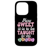 How Sweet it is to Be Taught By You Teacher Valentine's Love Case for iPhone 14 Pro