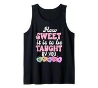 How Sweet it is to Be Taught by You Teacher Valentine's Love Tank Top