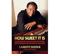 How Sweet It Is (with "Reimagination" CD): A Songwriter's Reflections on Music, Motown and the Mystery of the Muse