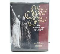 How Sweet the Sound: The Golden Age of Gospel