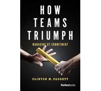 How Teams Triumph: Managing By Commitment