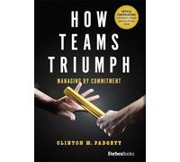 How Teams Triumph: Managing By Commitment