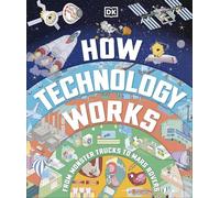 How Technology Works: From Monster Trucks to Mars Rovers
