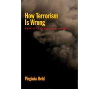 How Terrorism Is Wrong Morality and Political Violence 9780199778539 | Brand New