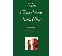 How Tessie Saved Santa Claus: Short Christmas Bedtime Story (6-8) Revised Edition