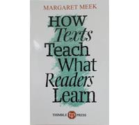 How Texts Teach What Readers Learn