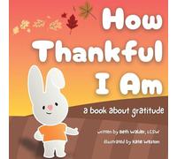 How Thankful I Am: a book about gratitude: 3 (Weston Books)