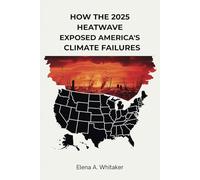 How the 2025 Heatwave Exposed America's Climate Failures