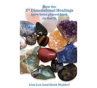 How the 5th Dimensional Healings have been placed back on Earth