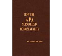 HOW THE APA NORMALIZED HOMOSEXUALITY