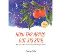 How The Apple Got Its Star: A twist on the traditional Waldorf Apple Story