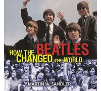 How the Beatles Changed the World