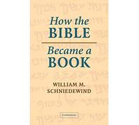 How the Bible Became a Book: The Textualization of Ancient Israel