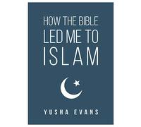 How The Bible Led Me to Islam