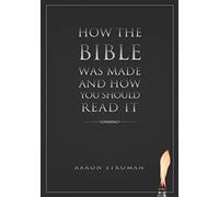How the Bible was made and how you should read it