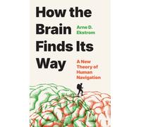 How the Brain Finds Its Way : A New Theory of Human Navigation