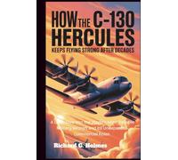 How the C-130 Hercules Keeps Flying Strong After Decades: A Deep Dive into the World’s Most Reliable Military Aircraft and Its Unexpected Commercial Roles (Aviators of the United Skies)