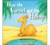 How the Camel Got His Hump