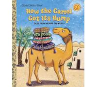 How the Camel Got Its Hump: Tales from Around the World (Little Golden Book)