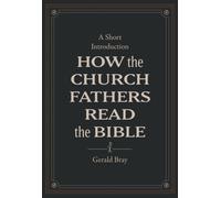 How the Church Fathers Read the Bible
