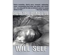 How the Dead Live (Will Self)