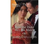 How the Duke Met His Match (Harlequin Historical)
