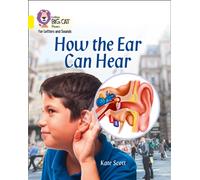 How the Ear Can Hear: Band 03/Yellow (Collins Big Cat Phonics for Letters and Sounds)