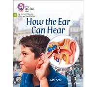 How the Ear Can Hear: Phase 4 Set 1 (Big Cat Phonics for Little Wandle Letters and Sounds Revised)