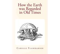 How the Earth was Regarded in Old Times