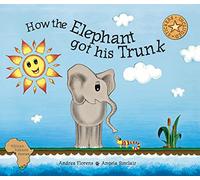 How the Elephant got his Trunk: A Shangaan and Venda tale (African Folklore Stories Series)