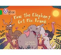 How The Elephant Got His Trunk : Band 05/Green