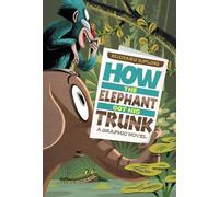 How The Elephant Got His Trunk (Graphic Fiction: Just So Stories)